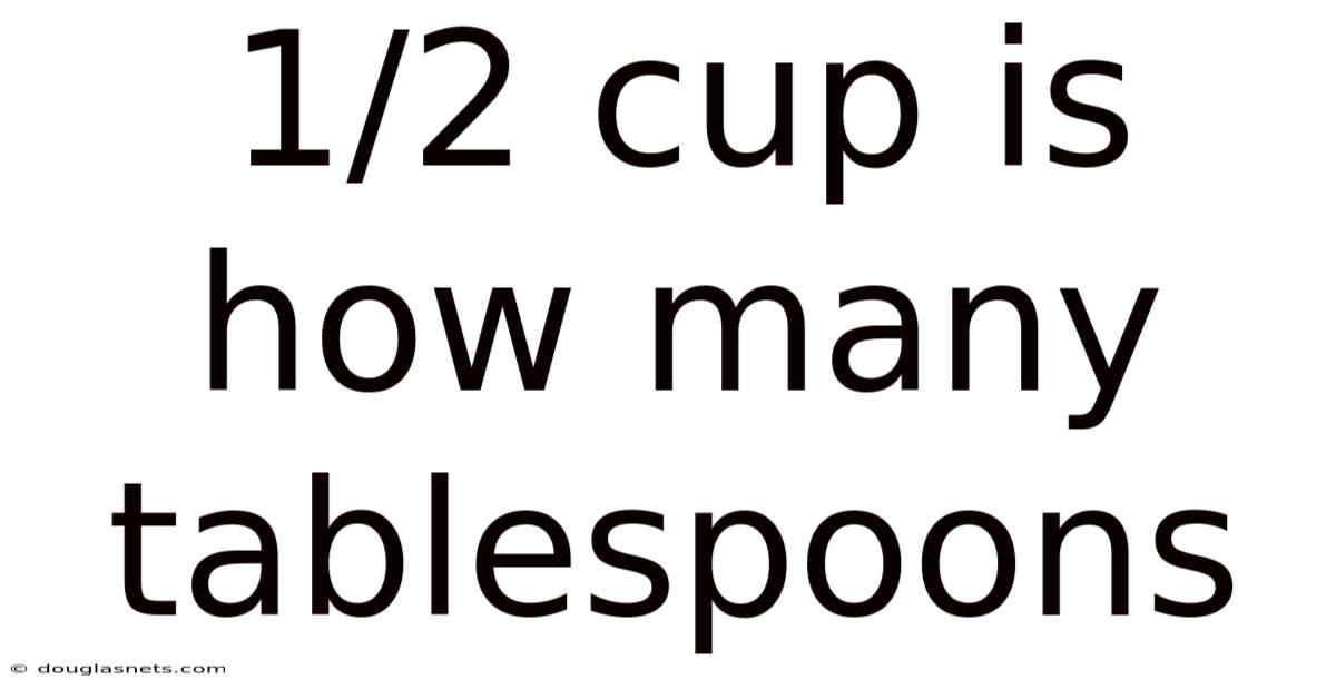 1/2 Cup Is How Many Tablespoons