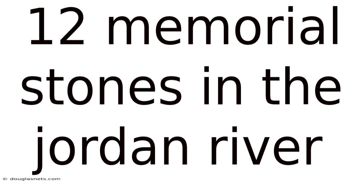 12 Memorial Stones In The Jordan River