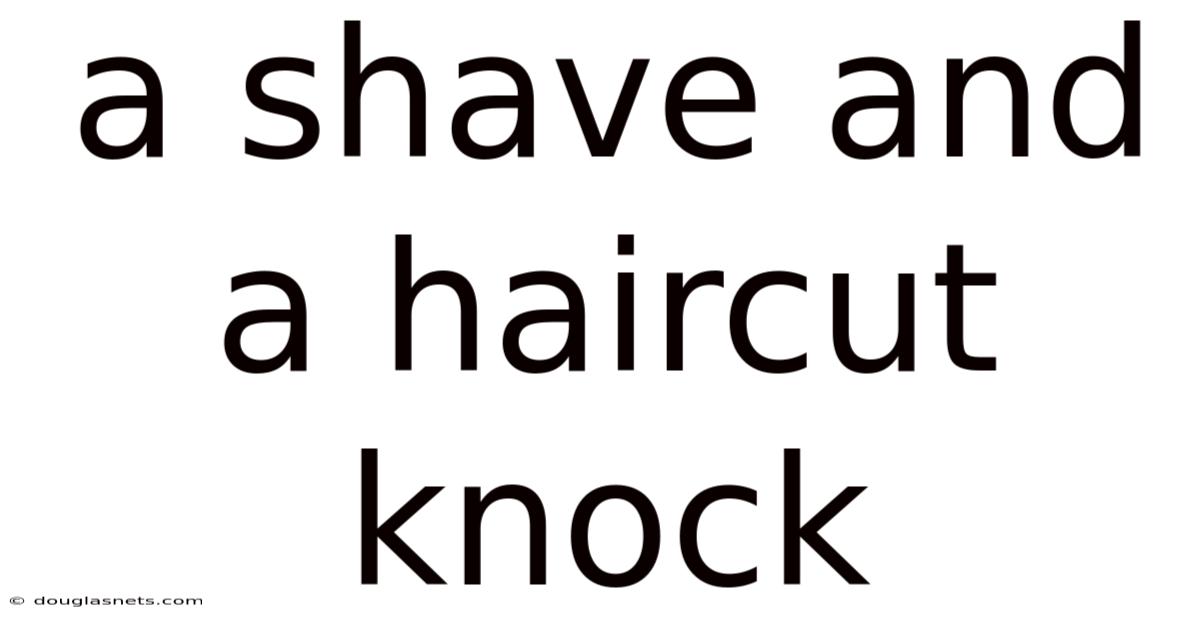 A Shave And A Haircut Knock