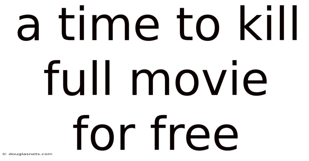 A Time To Kill Full Movie For Free