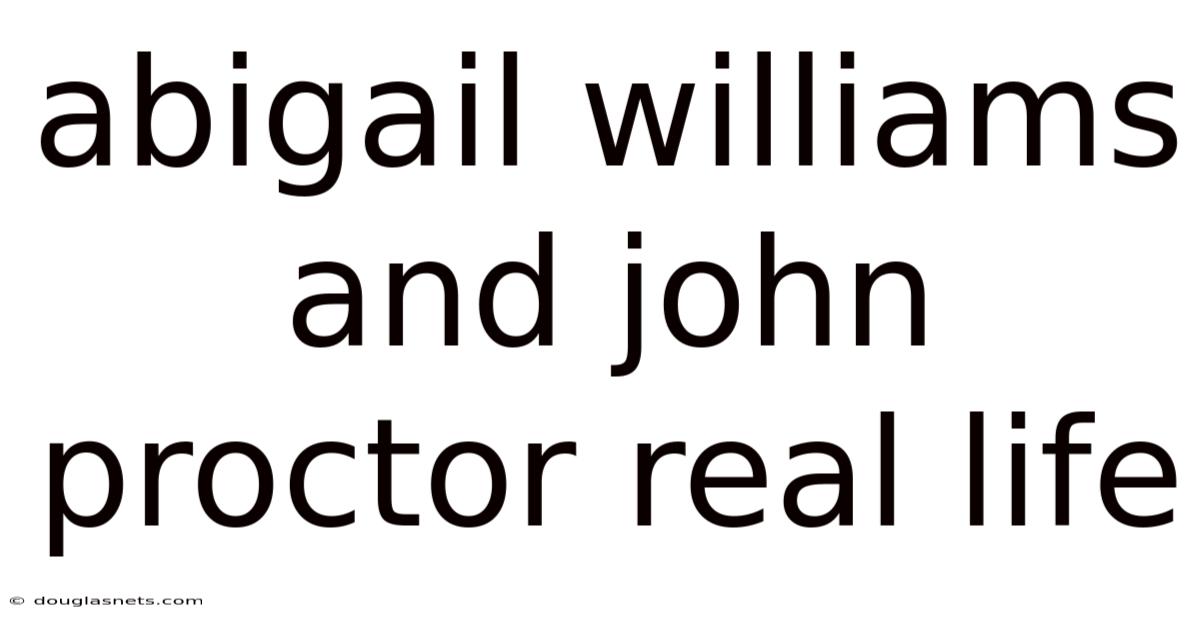 Abigail Williams And John Proctor Real Life