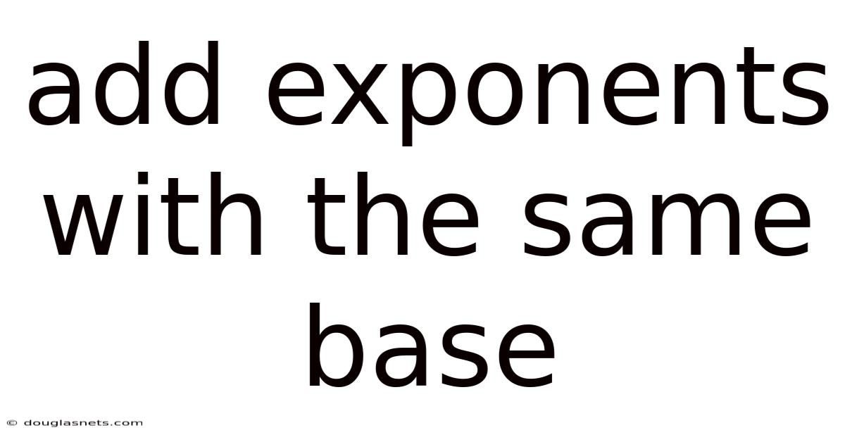 Add Exponents With The Same Base