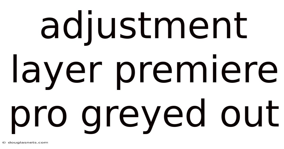 Adjustment Layer Premiere Pro Greyed Out