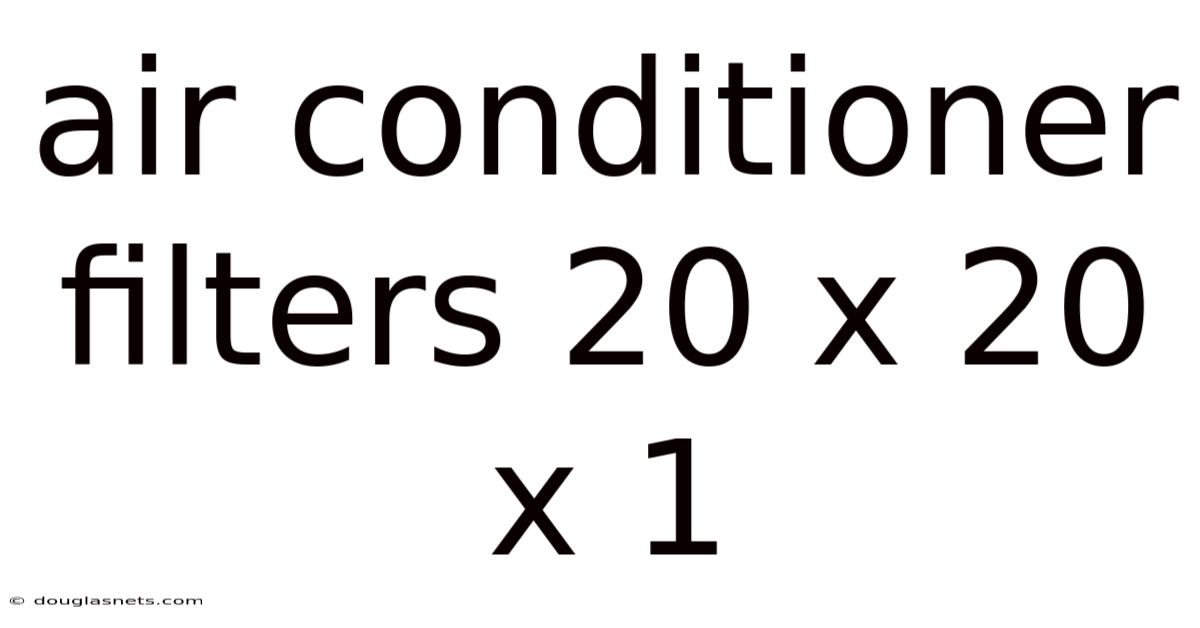 Air Conditioner Filters 20 X 20 X 1
