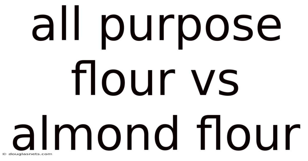 All Purpose Flour Vs Almond Flour