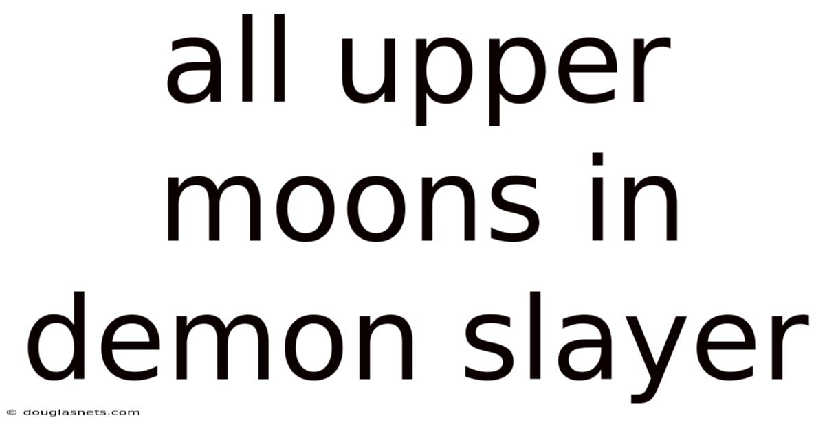 All Upper Moons In Demon Slayer