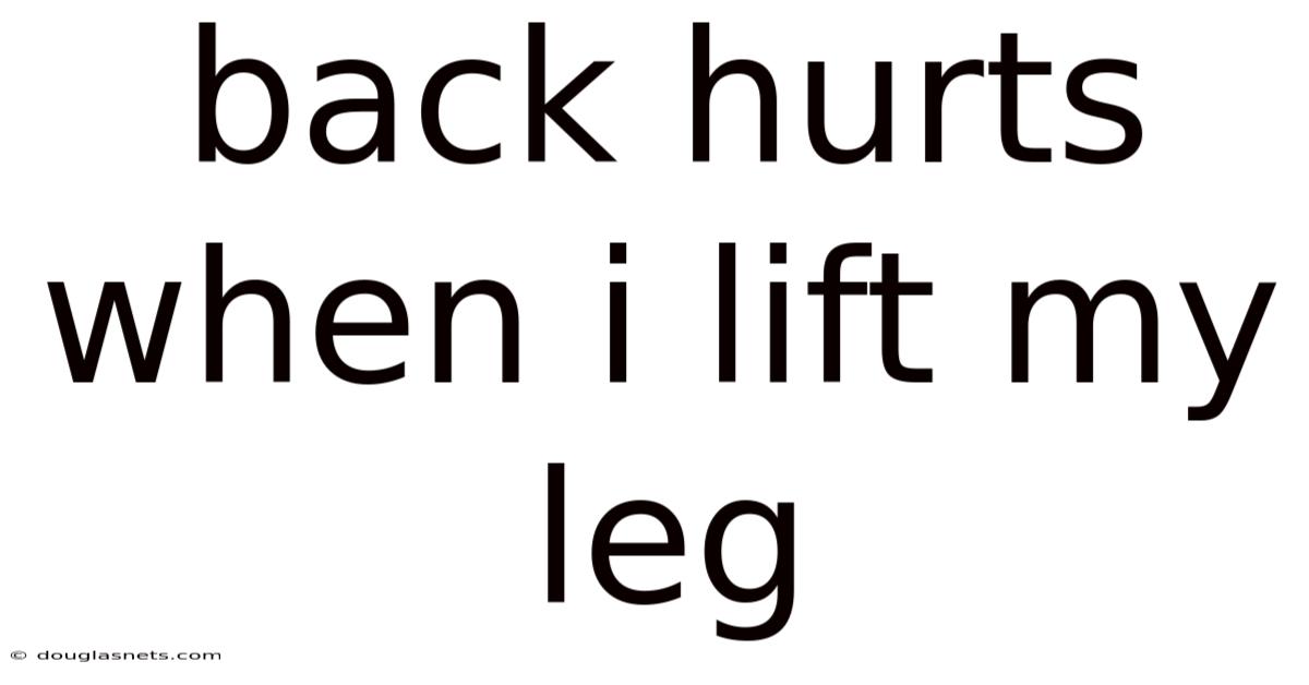 Back Hurts When I Lift My Leg