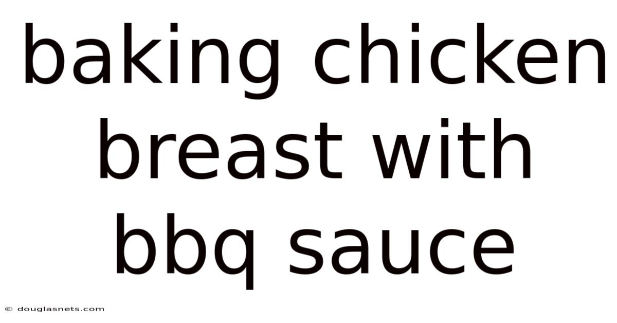 Baking Chicken Breast With Bbq Sauce