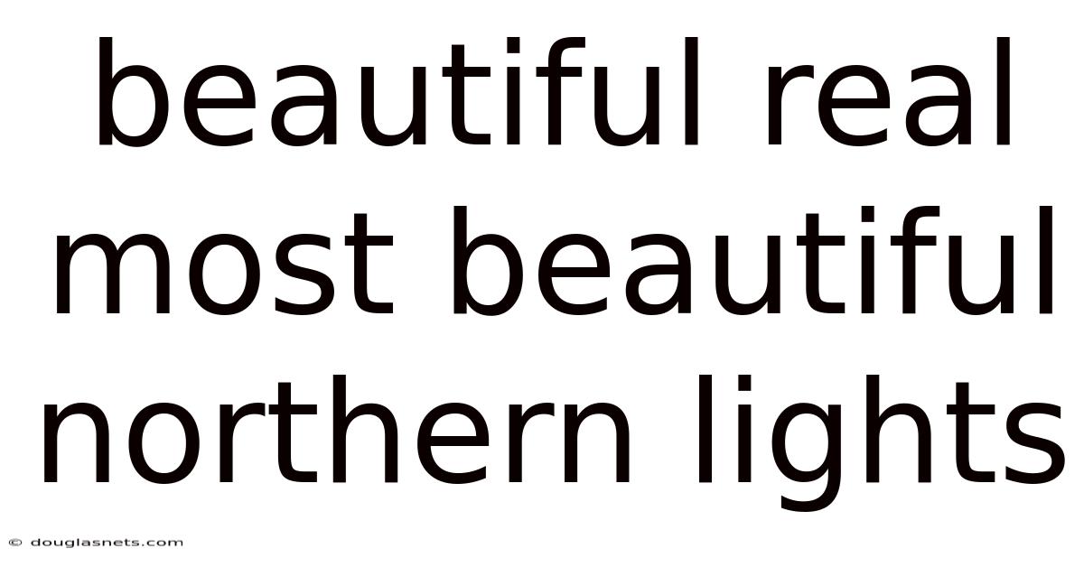 Beautiful Real Most Beautiful Northern Lights