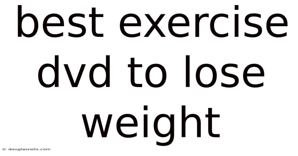 Best Exercise Dvd To Lose Weight