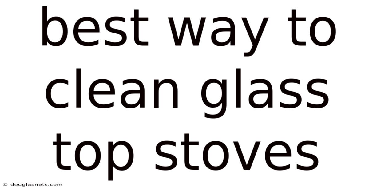 Best Way To Clean Glass Top Stoves