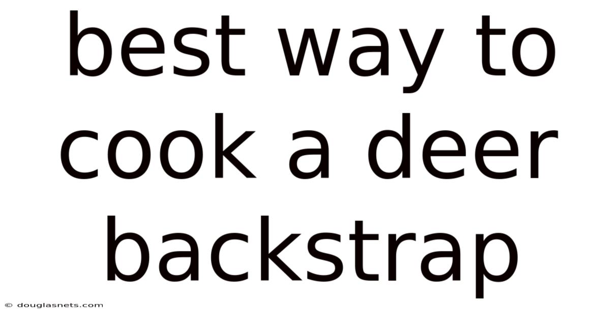 Best Way To Cook A Deer Backstrap