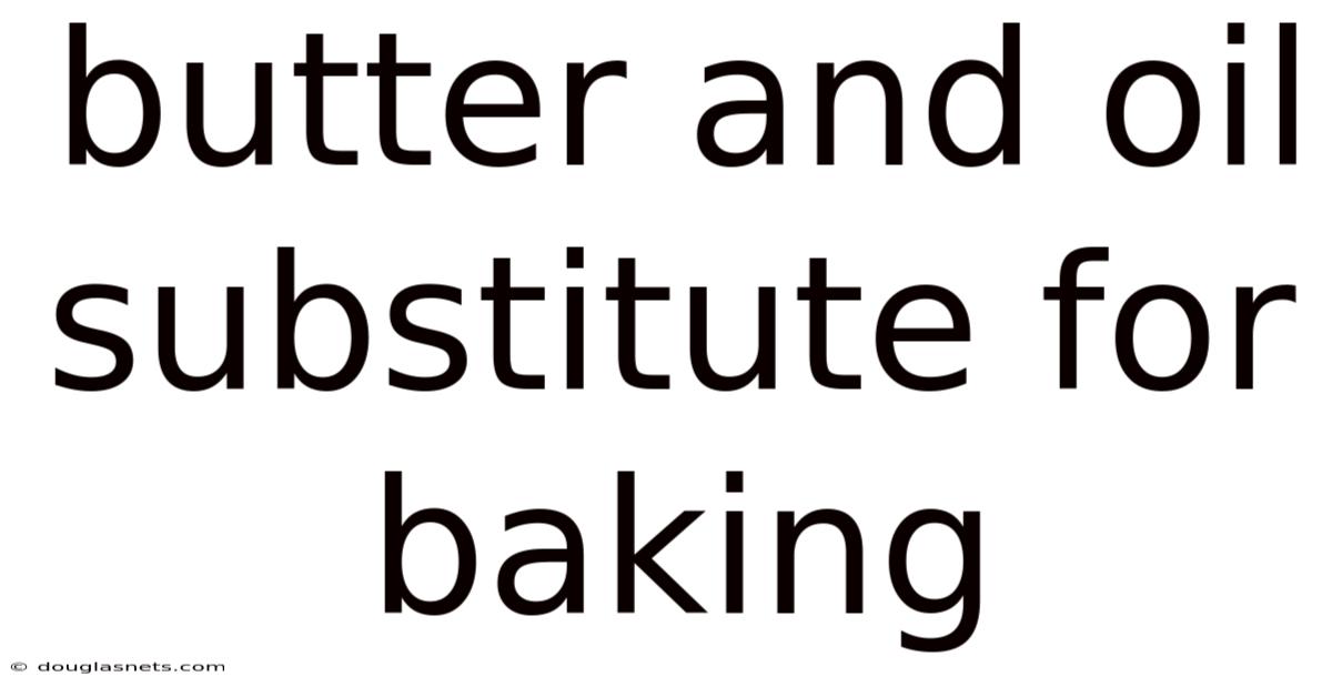 Butter And Oil Substitute For Baking