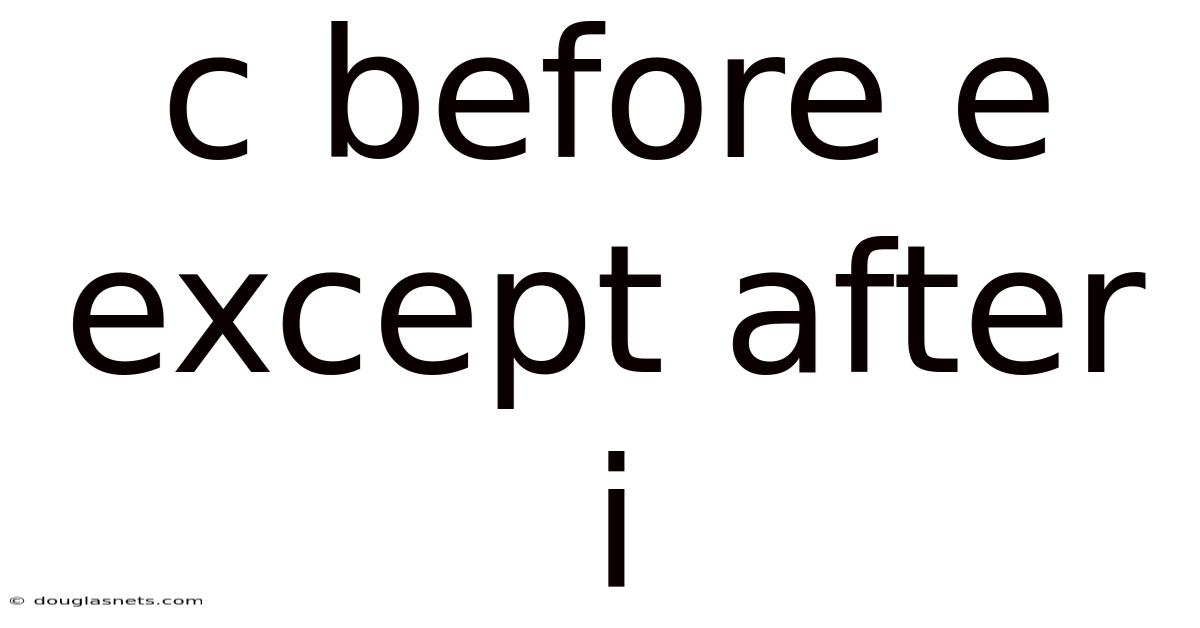 C Before E Except After I