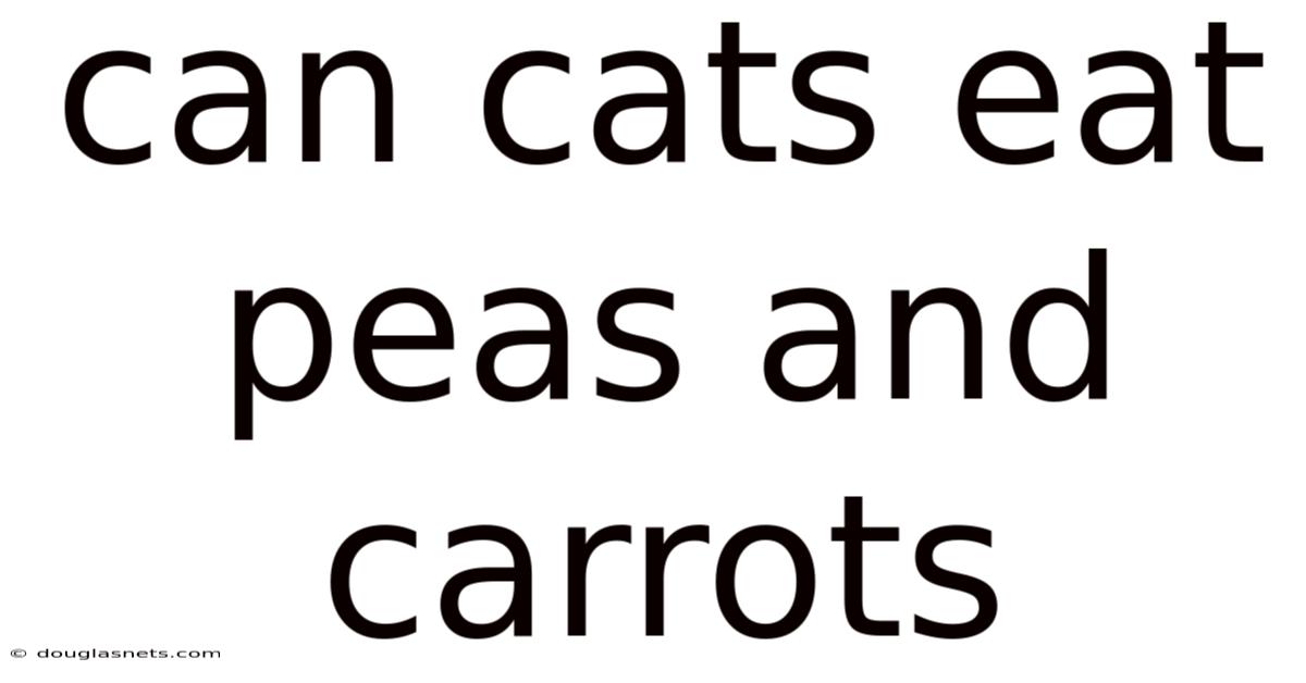 Can Cats Eat Peas And Carrots