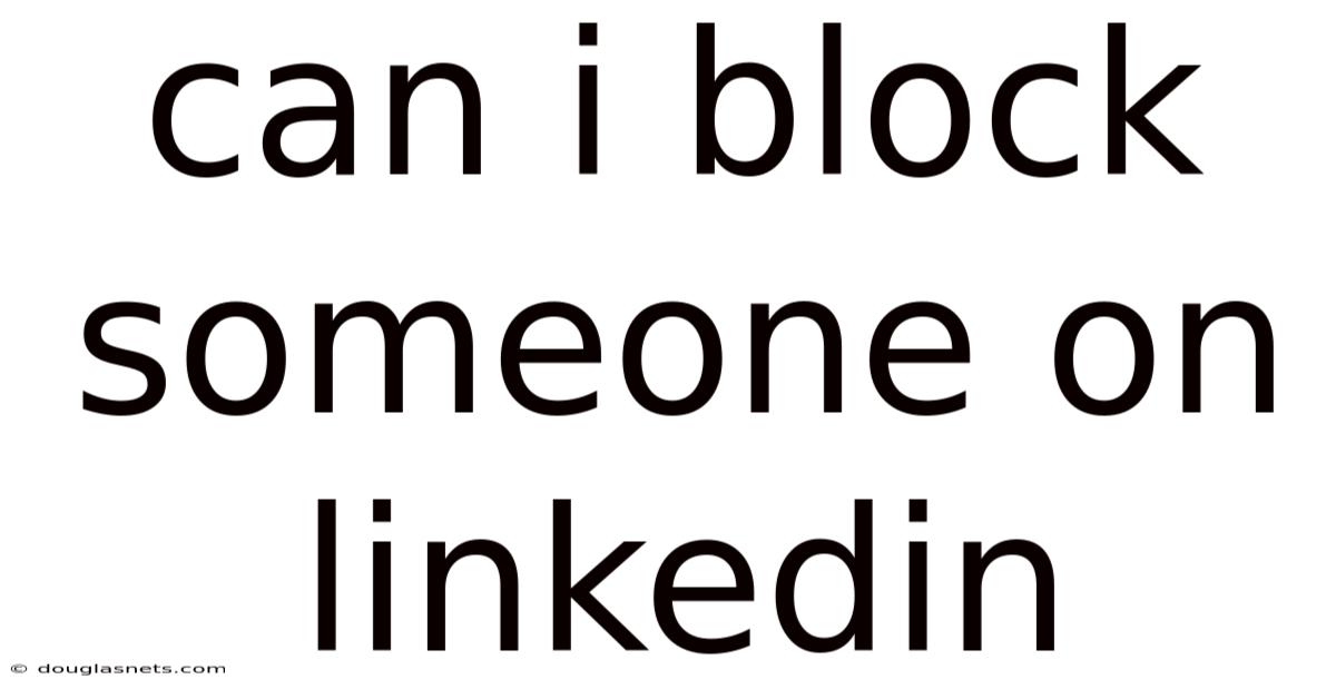Can I Block Someone On Linkedin