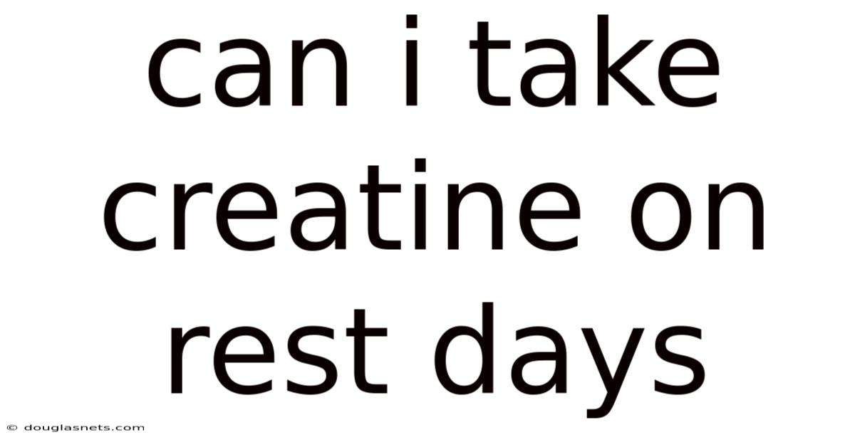 Can I Take Creatine On Rest Days
