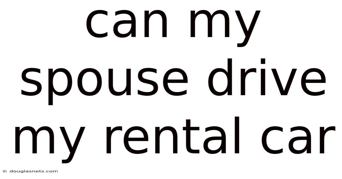 Can My Spouse Drive My Rental Car