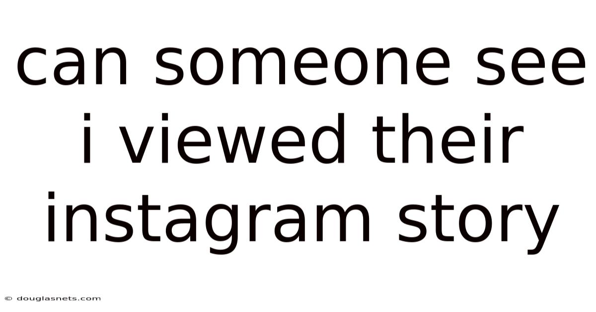Can Someone See I Viewed Their Instagram Story