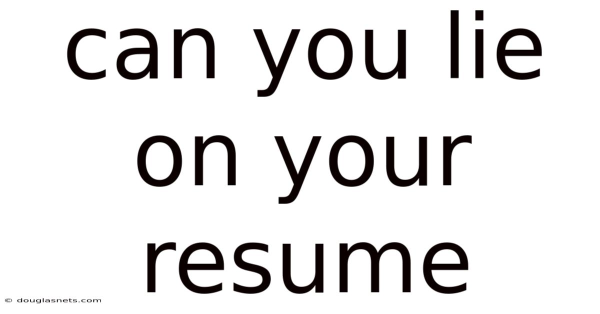 Can You Lie On Your Resume