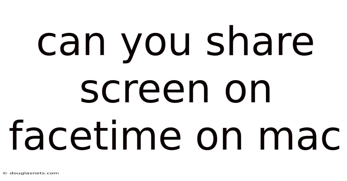 Can You Share Screen On Facetime On Mac