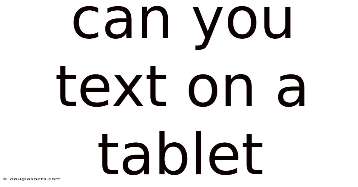 Can You Text On A Tablet