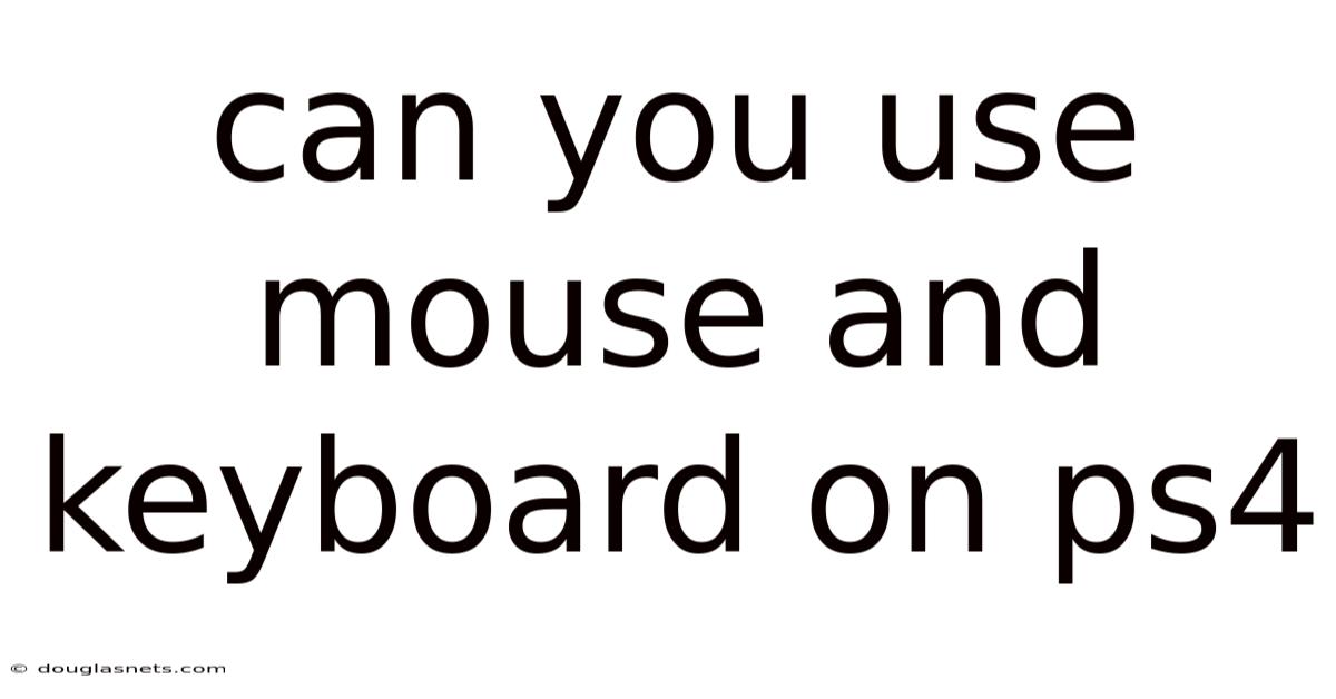 Can You Use Mouse And Keyboard On Ps4