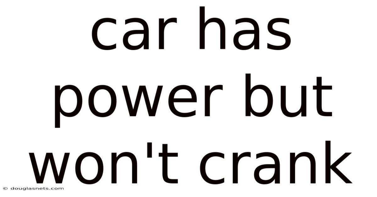 Car Has Power But Won't Crank