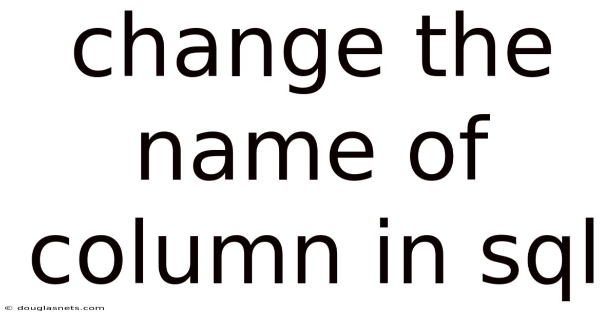 Change The Name Of Column In Sql