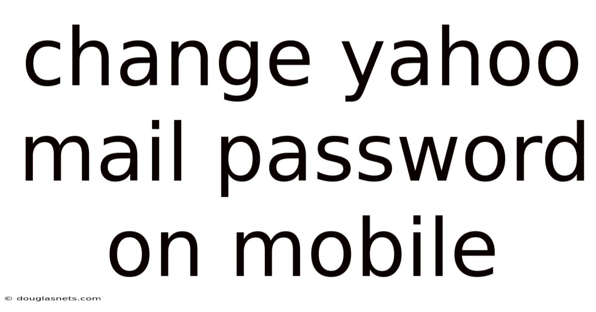 Change Yahoo Mail Password On Mobile
