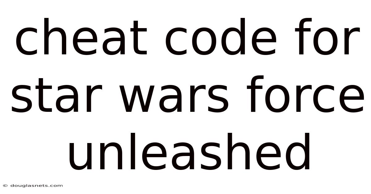 Cheat Code For Star Wars Force Unleashed