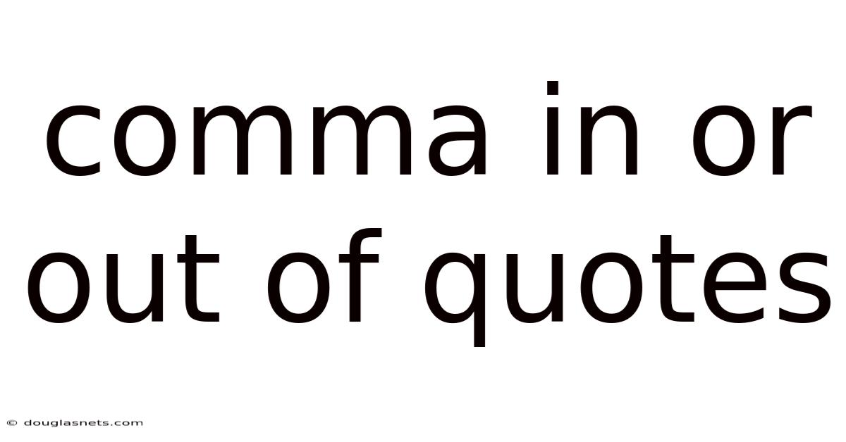 Comma In Or Out Of Quotes