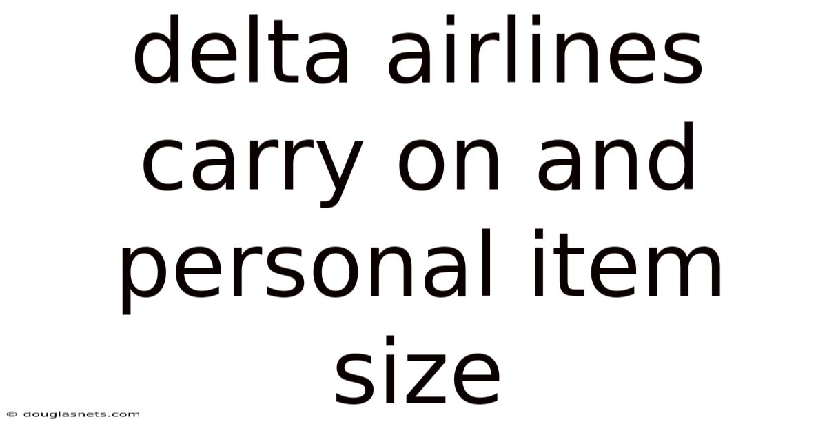 Delta Airlines Carry On And Personal Item Size