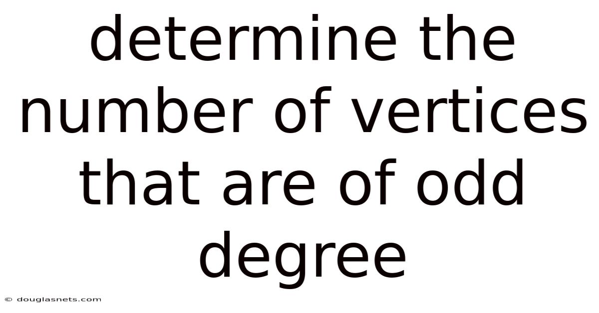 Determine The Number Of Vertices That Are Of Odd Degree