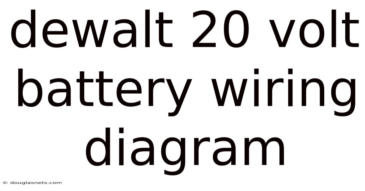 Dewalt 20 Volt Battery Wiring Diagram