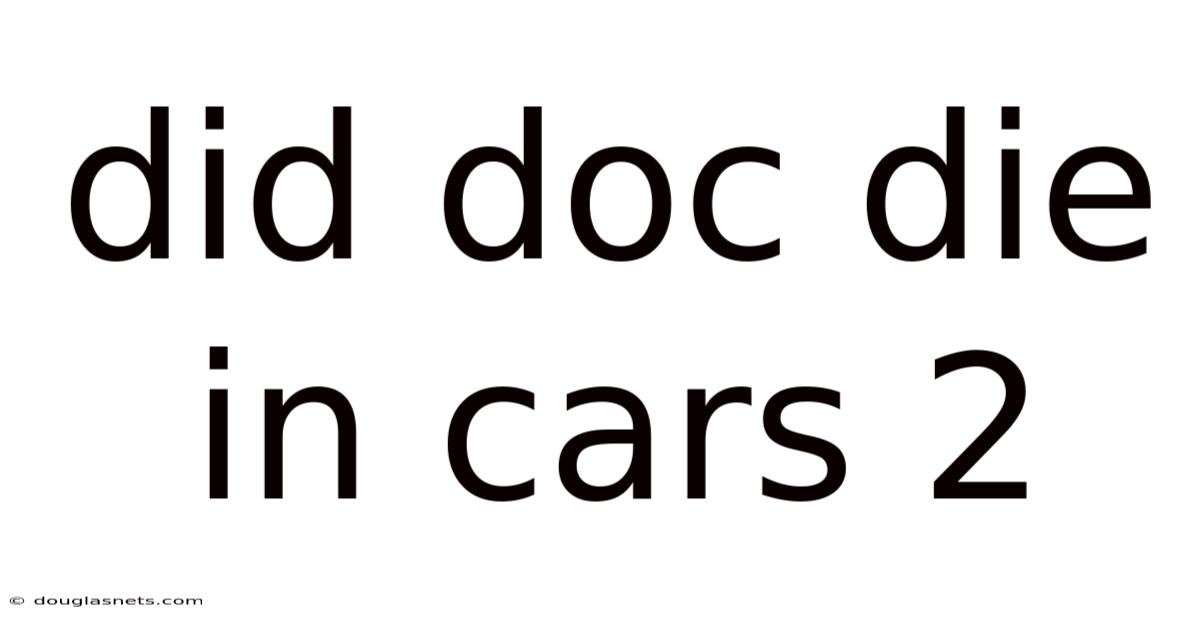 Did Doc Die In Cars 2