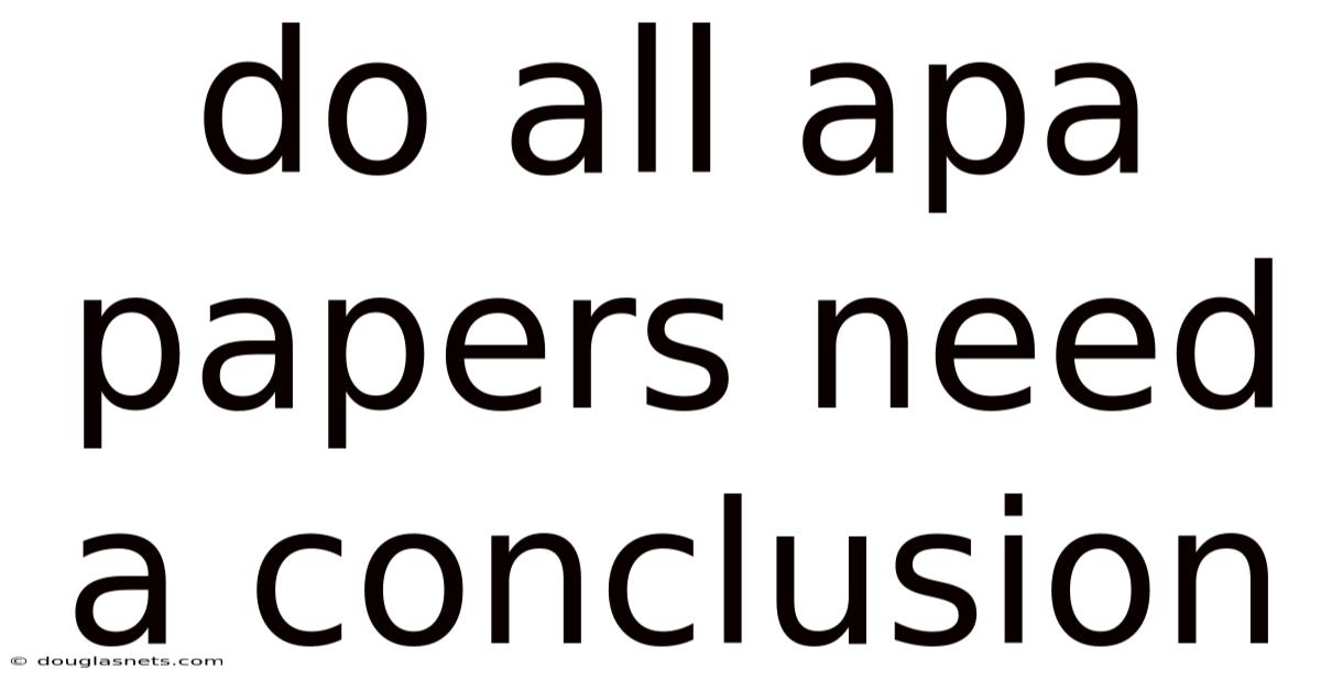 Do All Apa Papers Need A Conclusion