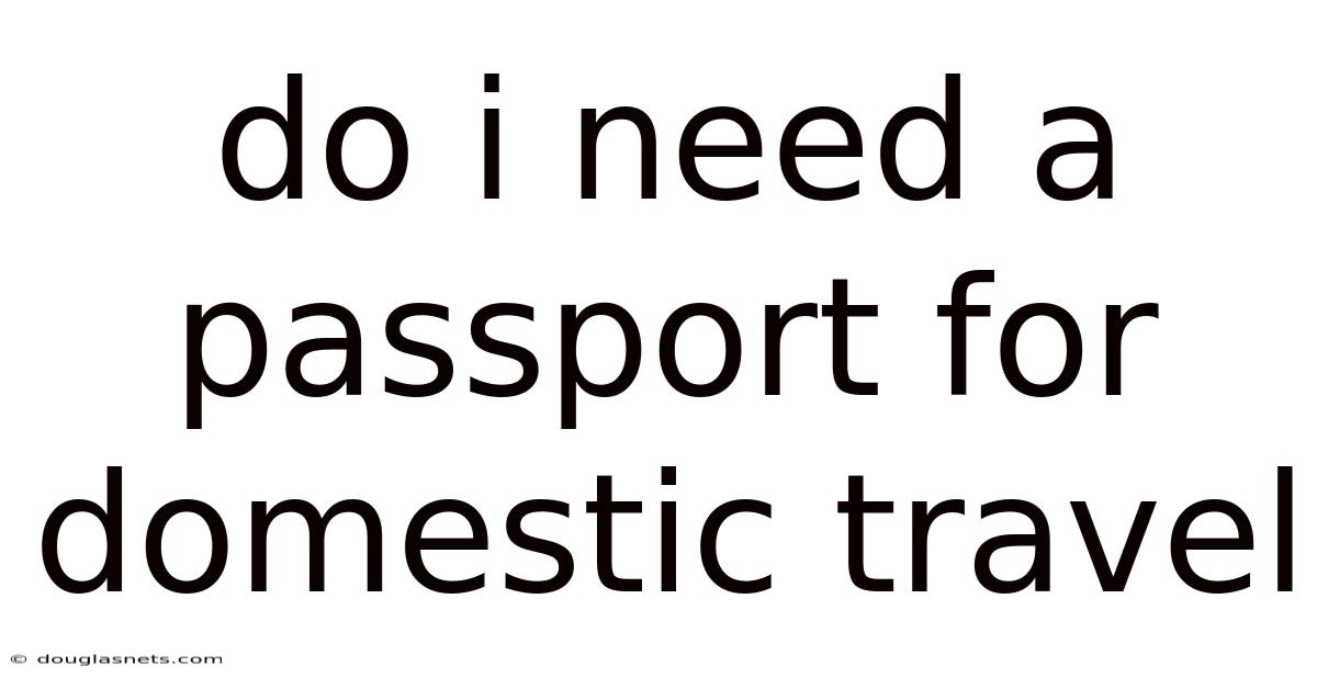 Do I Need A Passport For Domestic Travel
