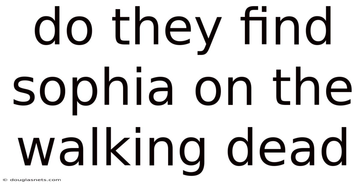 Do They Find Sophia On The Walking Dead