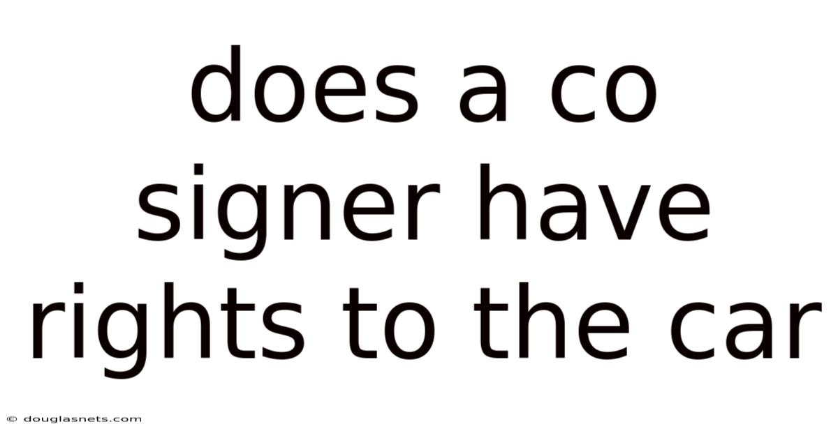 Does A Co Signer Have Rights To The Car
