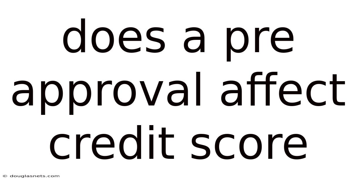 Does A Pre Approval Affect Credit Score