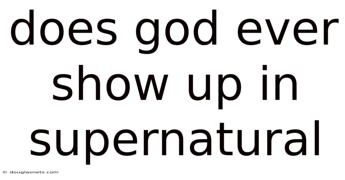 Does God Ever Show Up In Supernatural