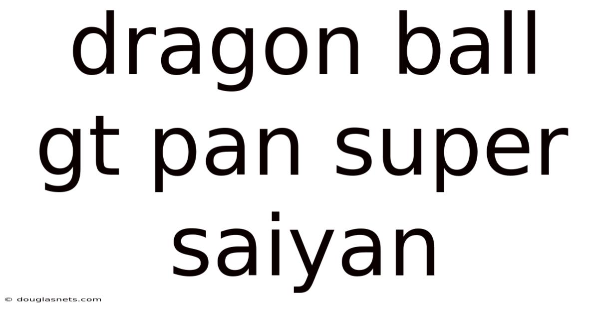 Dragon Ball Gt Pan Super Saiyan