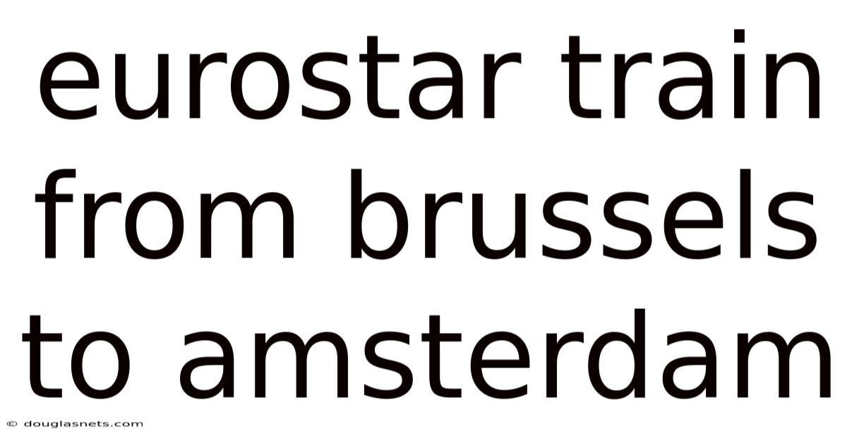 Eurostar Train From Brussels To Amsterdam