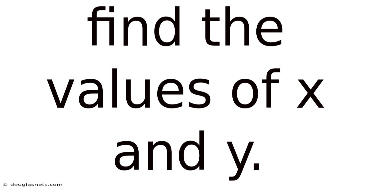 Find The Values Of X And Y.