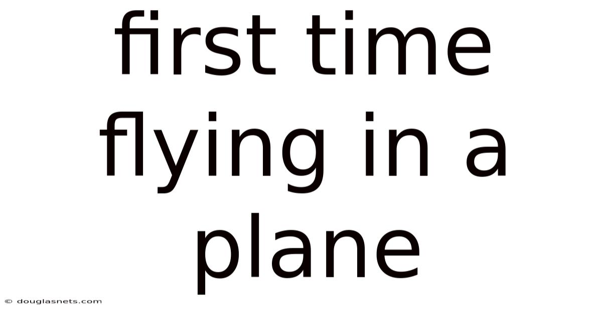 First Time Flying In A Plane