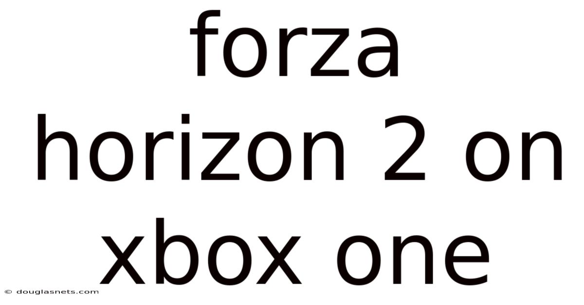 Forza Horizon 2 On Xbox One