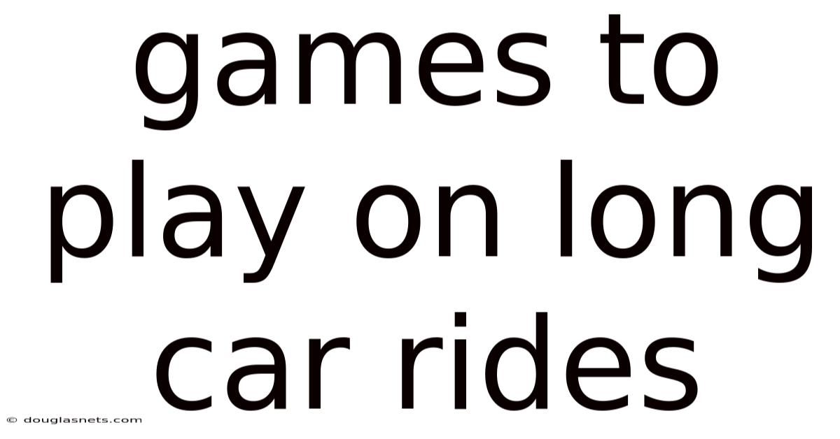 Games To Play On Long Car Rides