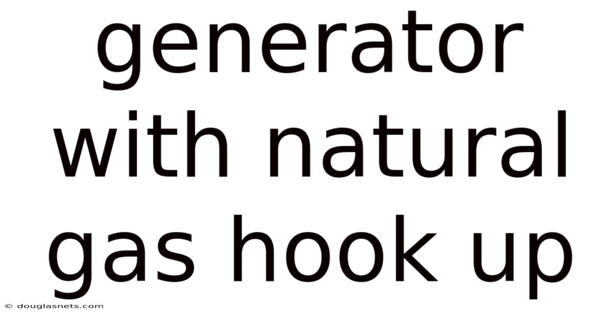 Generator With Natural Gas Hook Up
