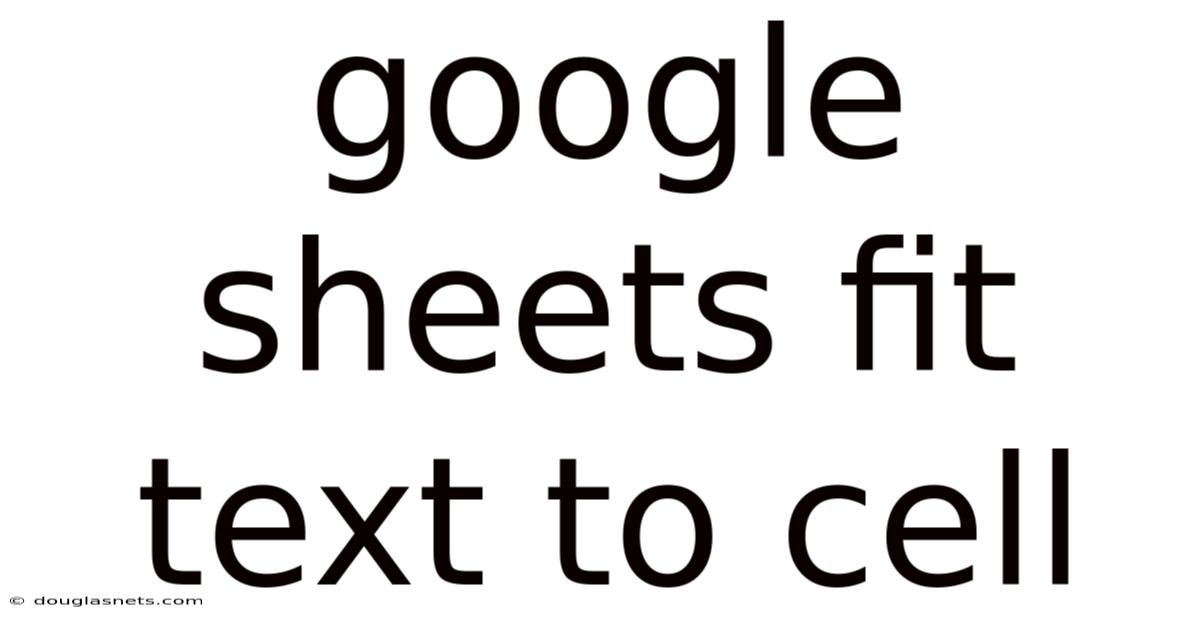 Google Sheets Fit Text To Cell